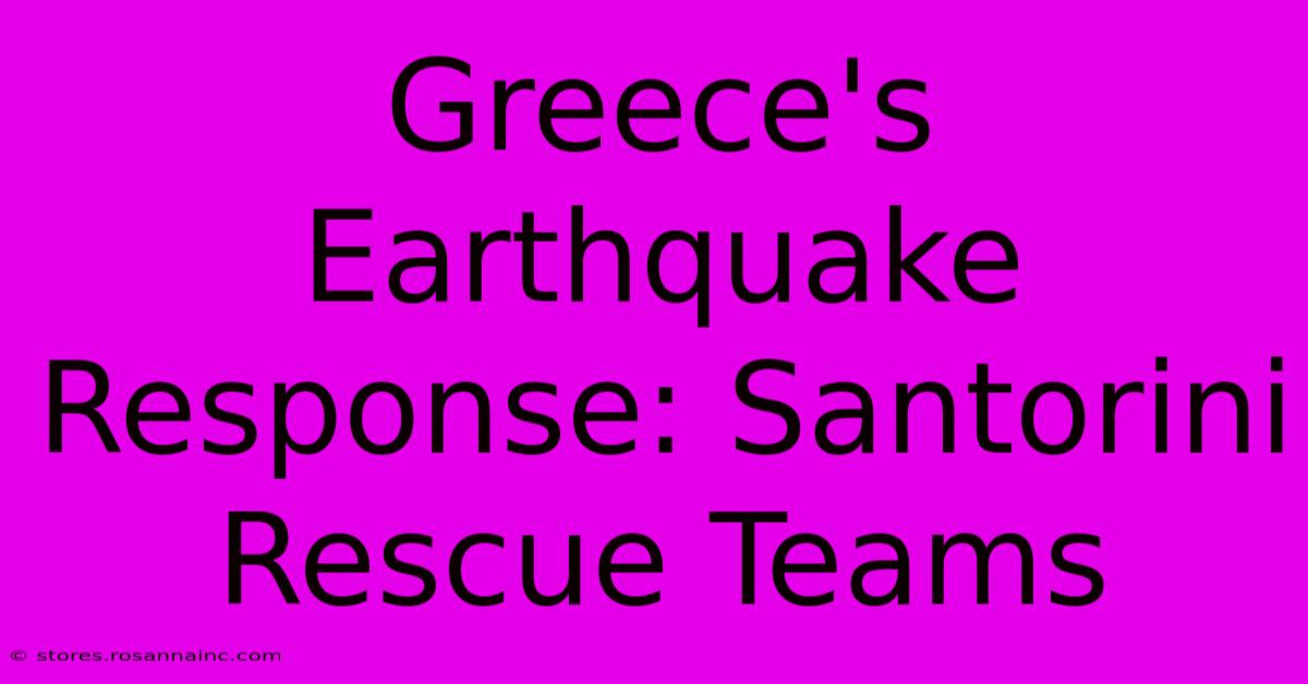 Greece's Earthquake Response: Santorini Rescue Teams