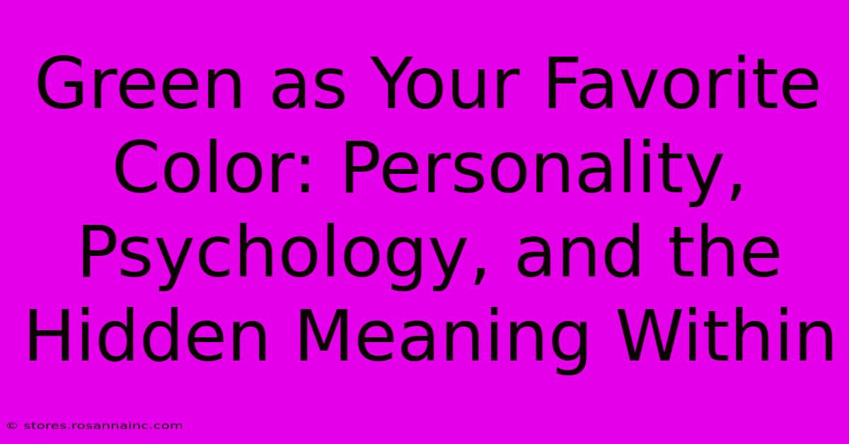 Green As Your Favorite Color: Personality, Psychology, And The Hidden Meaning Within