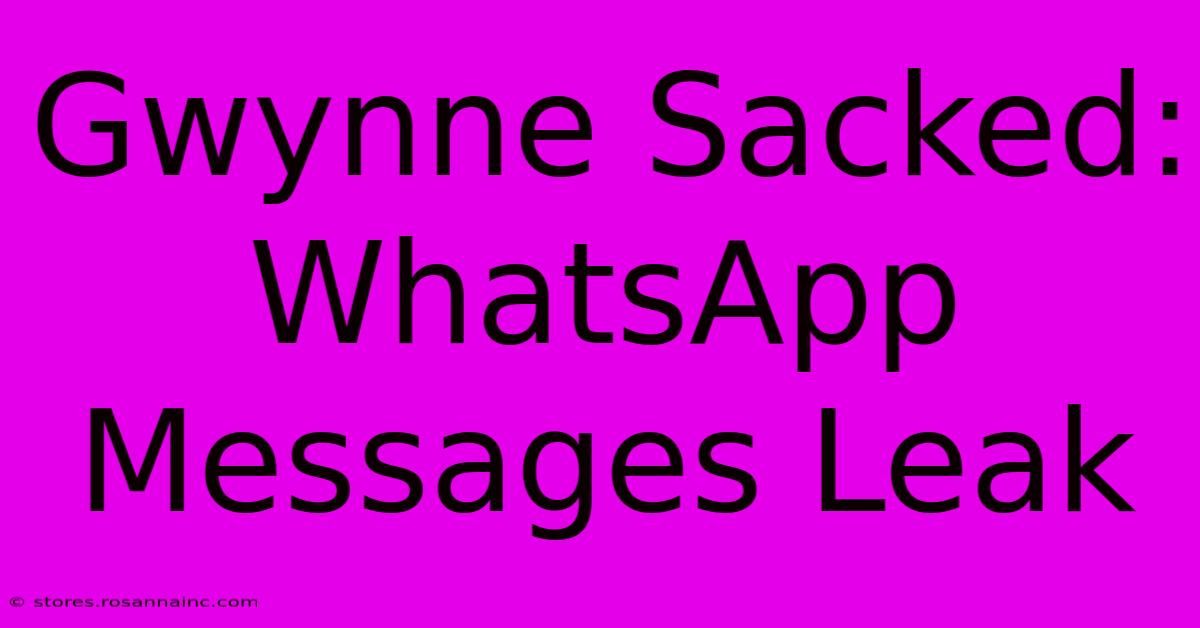 Gwynne Sacked: WhatsApp Messages Leak