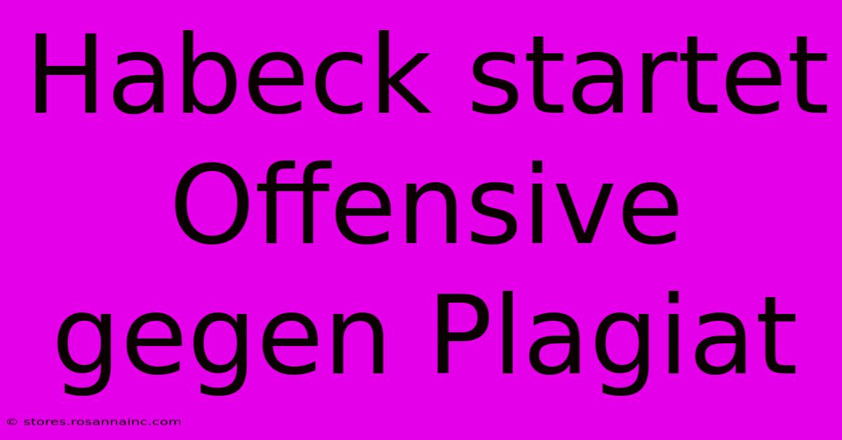 Habeck Startet Offensive Gegen Plagiat