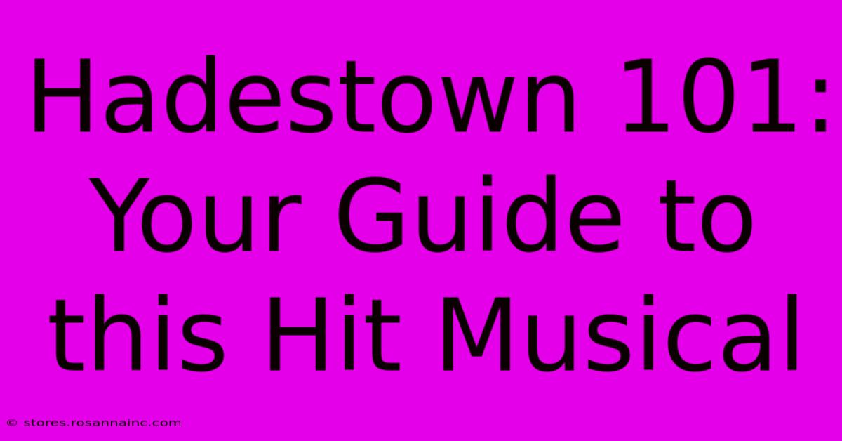 Hadestown 101: Your Guide To This Hit Musical