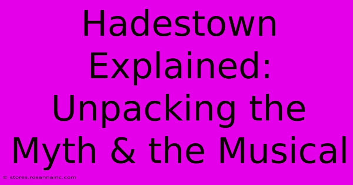 Hadestown Explained: Unpacking The Myth & The Musical