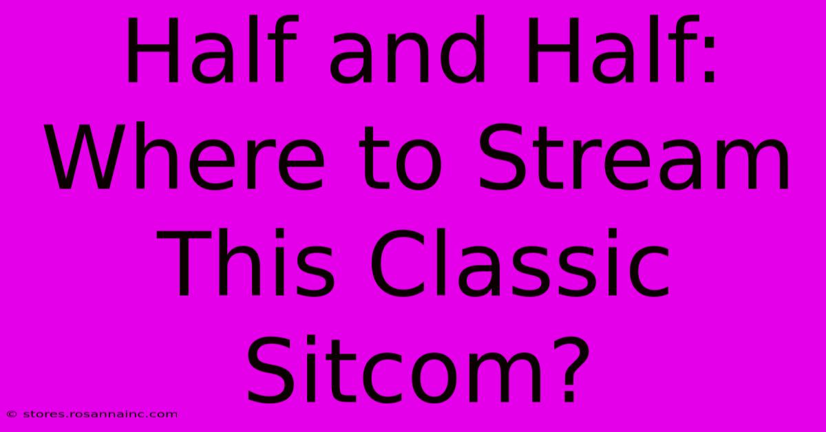 Half And Half: Where To Stream This Classic Sitcom?