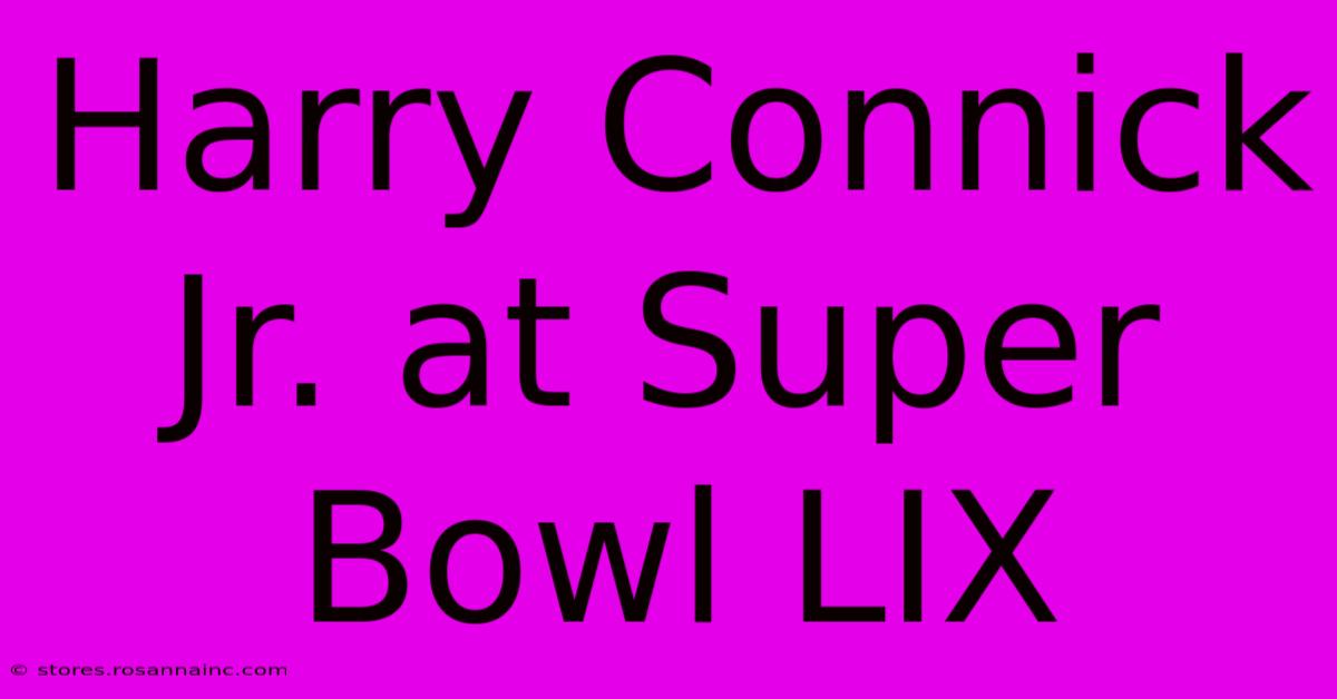 Harry Connick Jr. At Super Bowl LIX