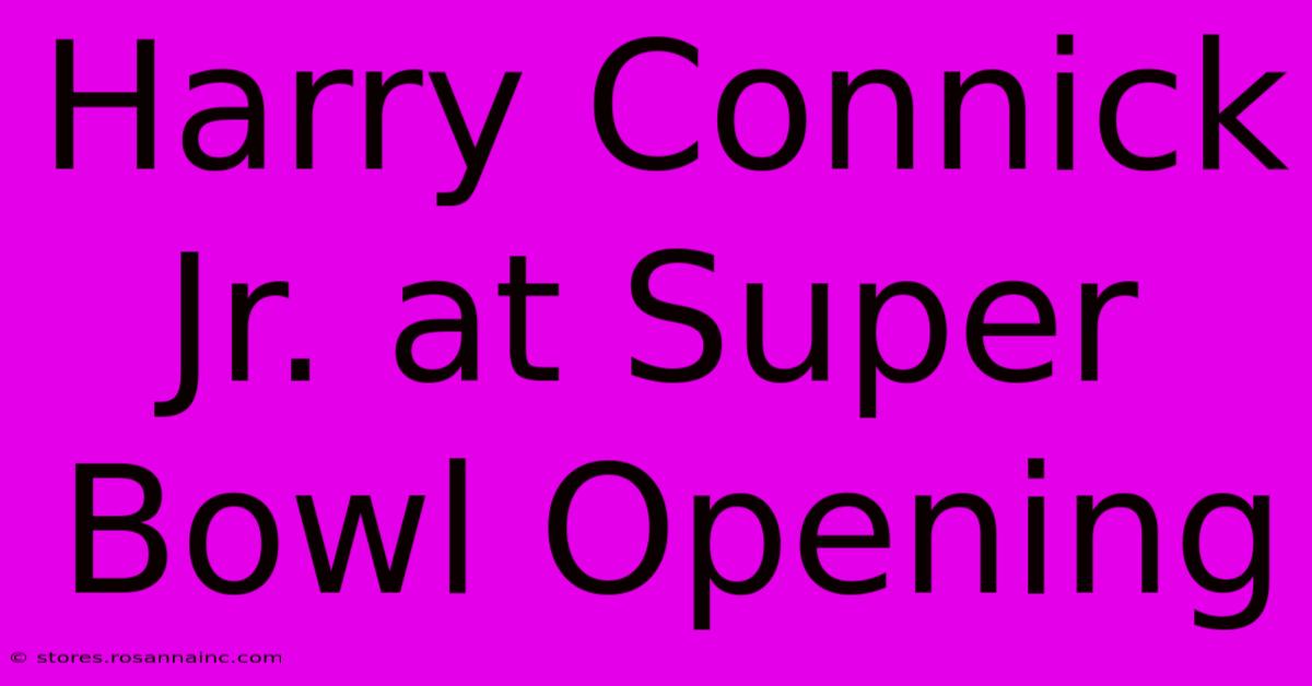 Harry Connick Jr. At Super Bowl Opening