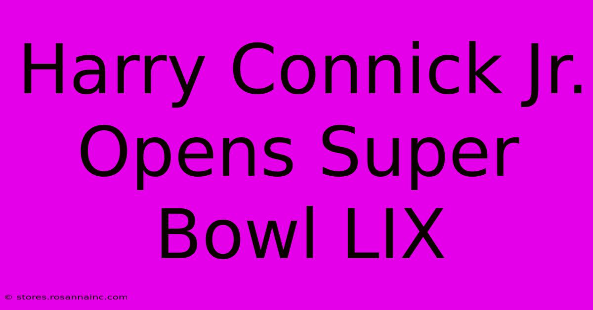 Harry Connick Jr. Opens Super Bowl LIX