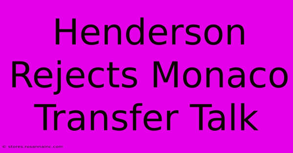 Henderson Rejects Monaco Transfer Talk