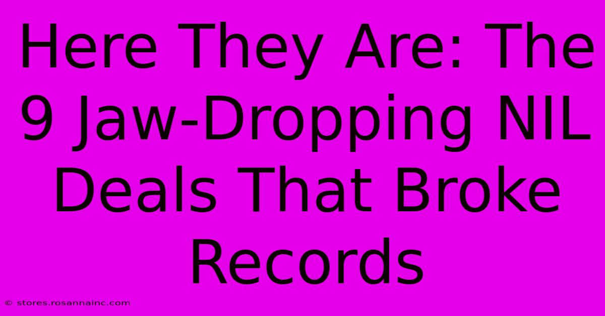 Here They Are: The 9 Jaw-Dropping NIL Deals That Broke Records