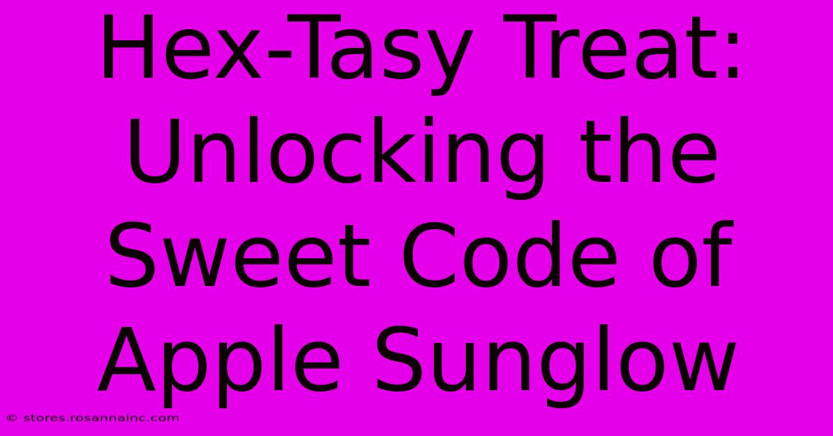 Hex-Tasy Treat: Unlocking The Sweet Code Of Apple Sunglow