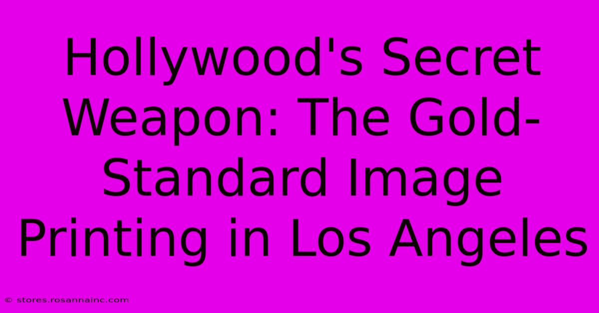 Hollywood's Secret Weapon: The Gold-Standard Image Printing In Los Angeles