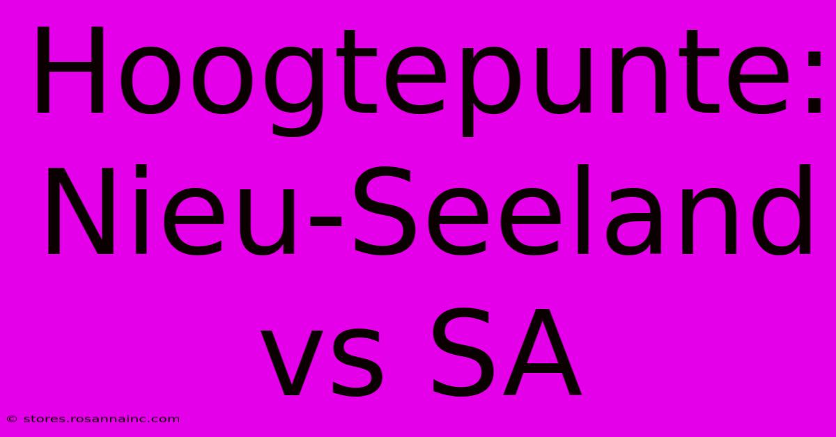 Hoogtepunte: Nieu-Seeland Vs SA