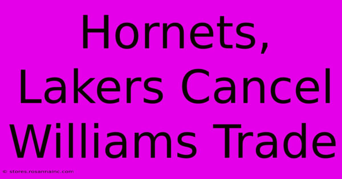 Hornets, Lakers Cancel Williams Trade