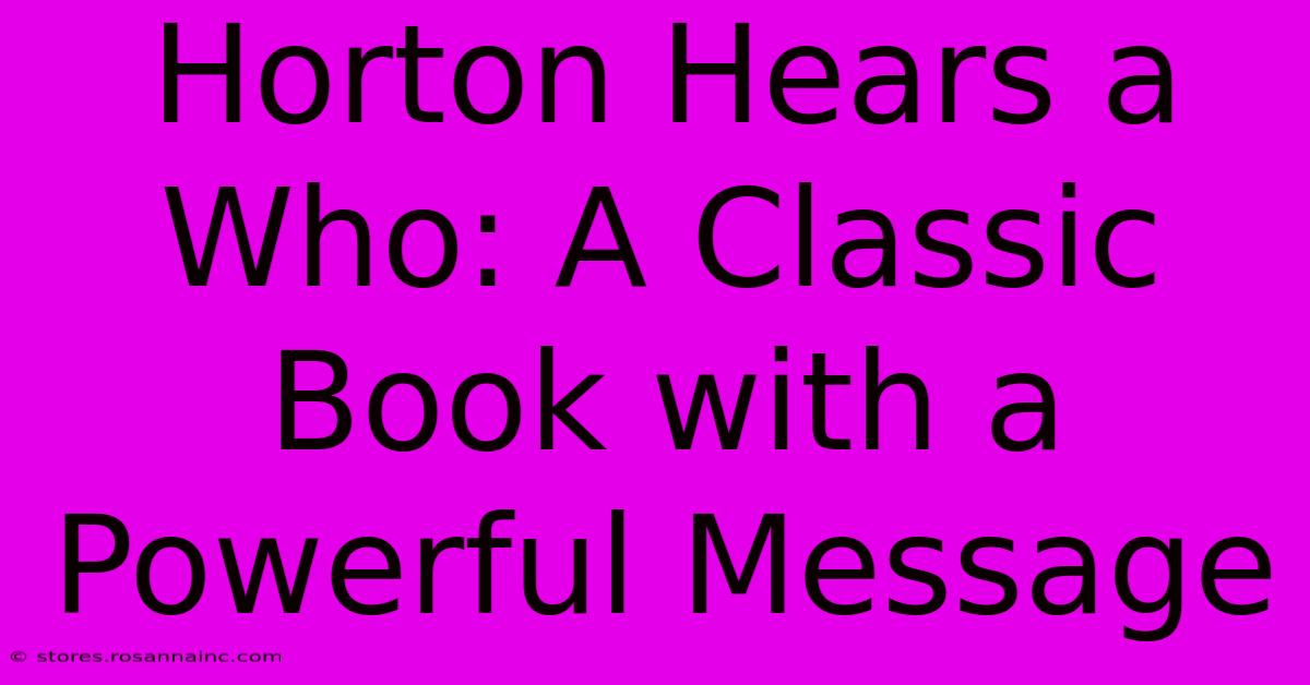 Horton Hears A Who: A Classic Book With A Powerful Message