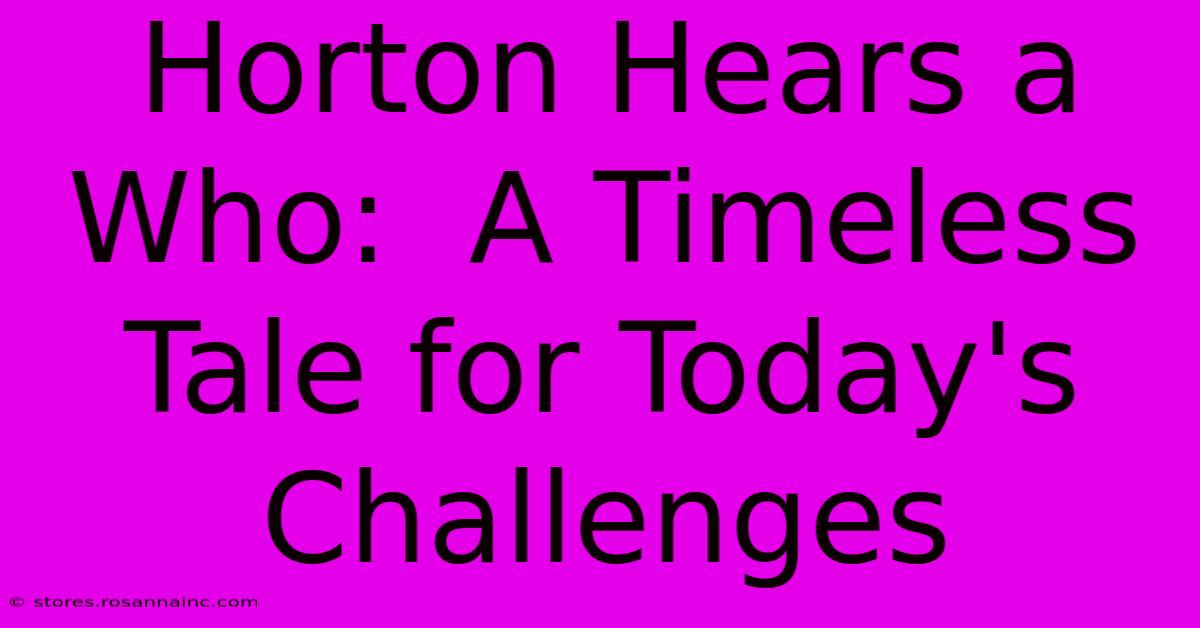 Horton Hears A Who:  A Timeless Tale For Today's Challenges