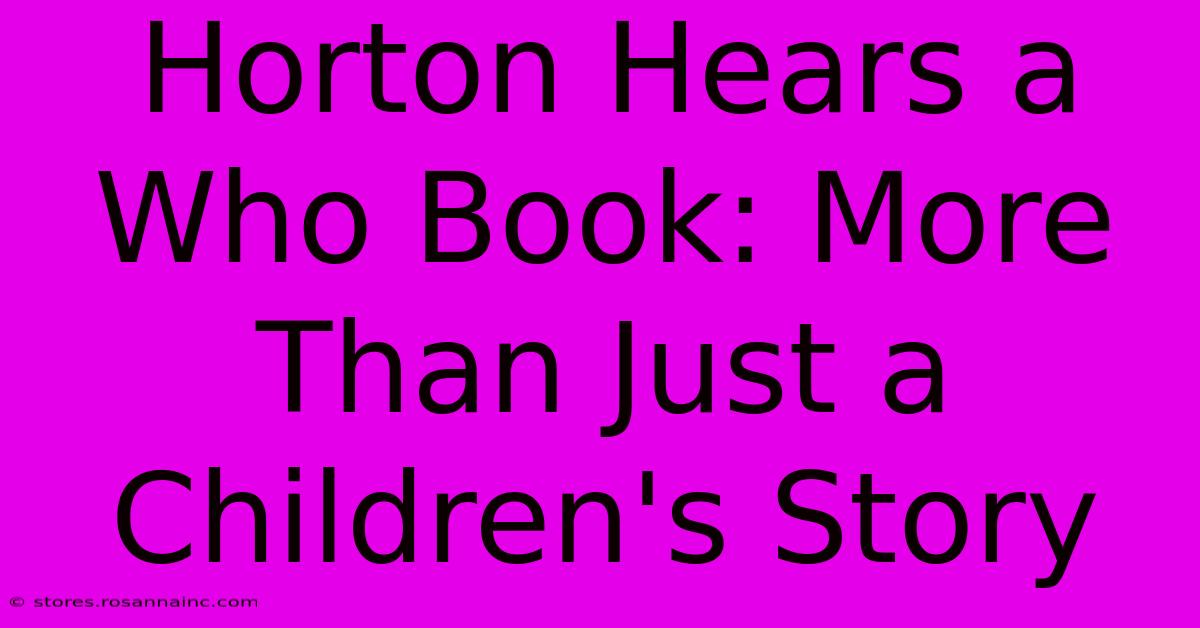 Horton Hears A Who Book: More Than Just A Children's Story