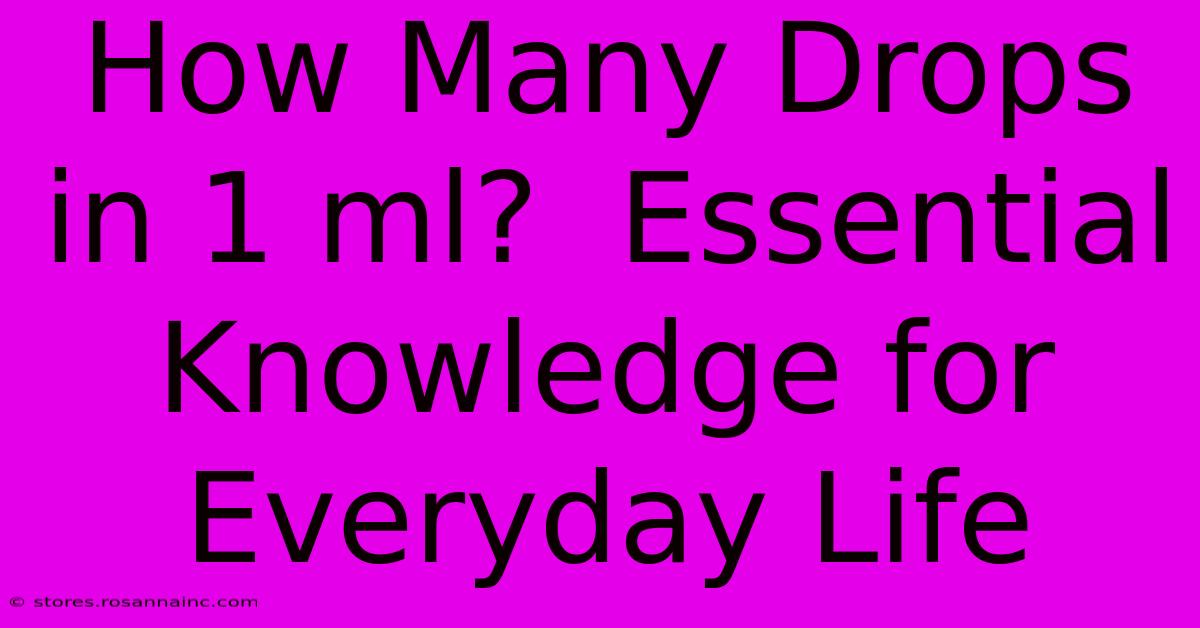 How Many Drops In 1 Ml?  Essential Knowledge For Everyday Life