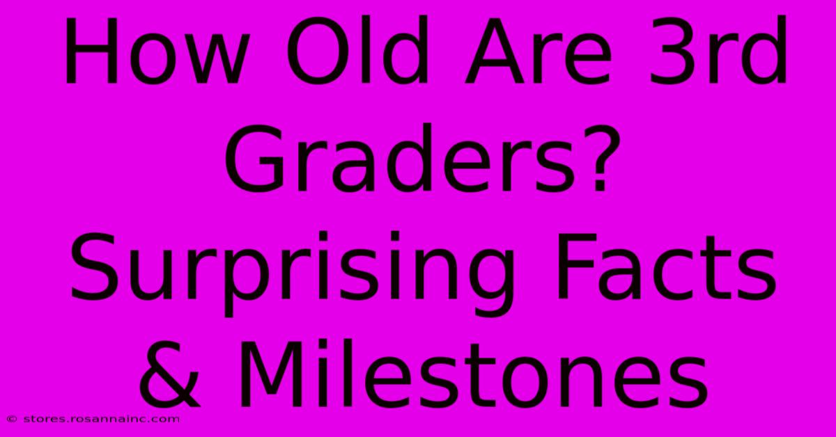 How Old Are 3rd Graders? Surprising Facts & Milestones