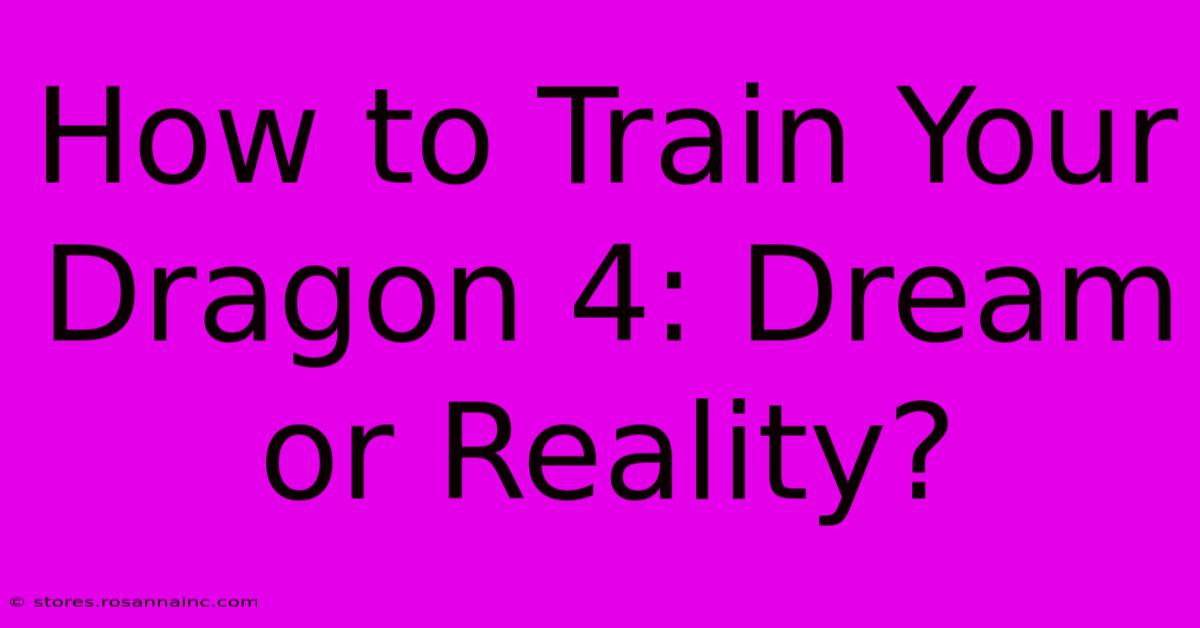 How To Train Your Dragon 4: Dream Or Reality?