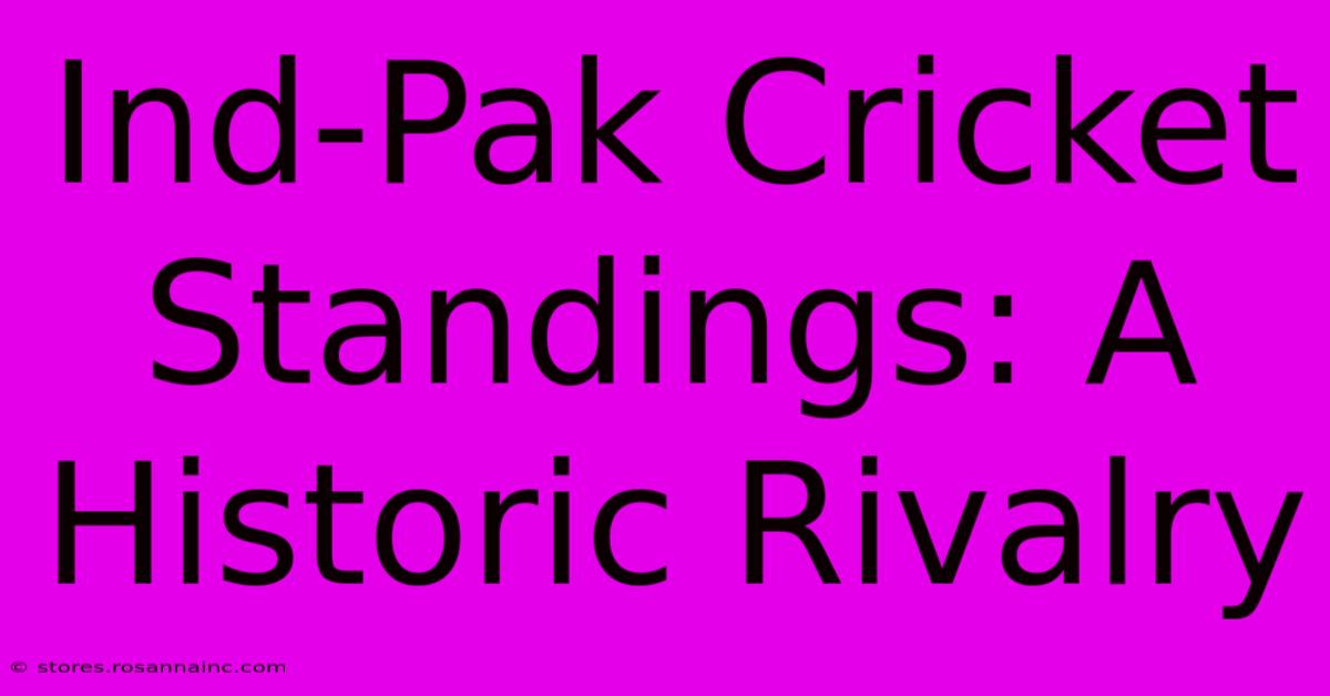 Ind-Pak Cricket Standings: A Historic Rivalry