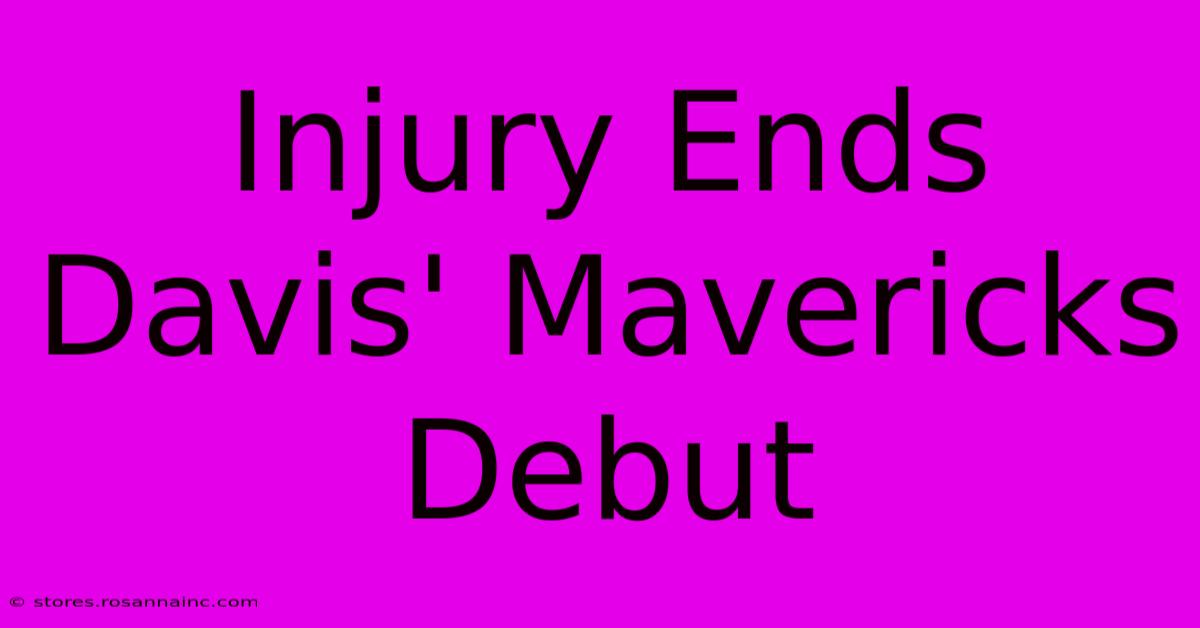 Injury Ends Davis' Mavericks Debut