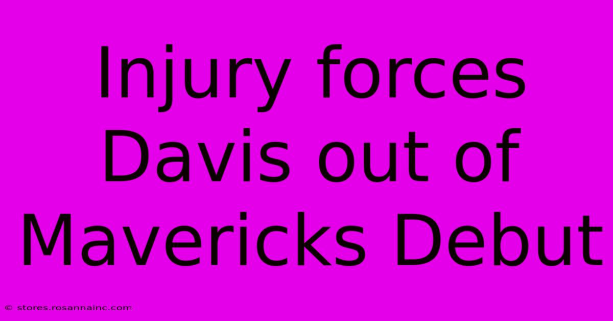 Injury Forces Davis Out Of Mavericks Debut