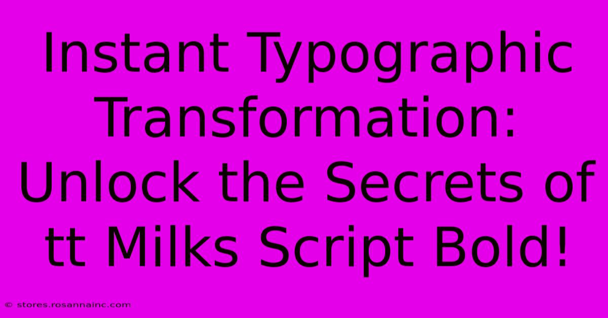 Instant Typographic Transformation: Unlock The Secrets Of Tt Milks Script Bold!