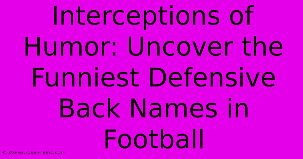 Interceptions Of Humor: Uncover The Funniest Defensive Back Names In Football