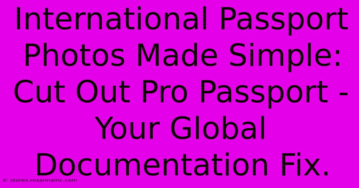 International Passport Photos Made Simple: Cut Out Pro Passport - Your Global Documentation Fix.