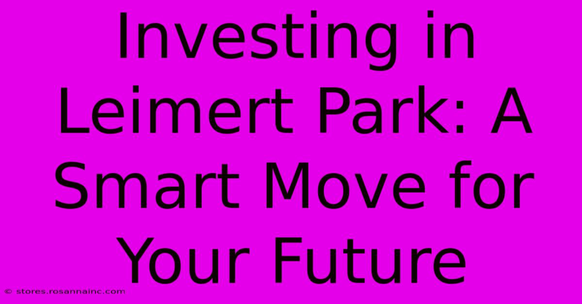 Investing In Leimert Park: A Smart Move For Your Future