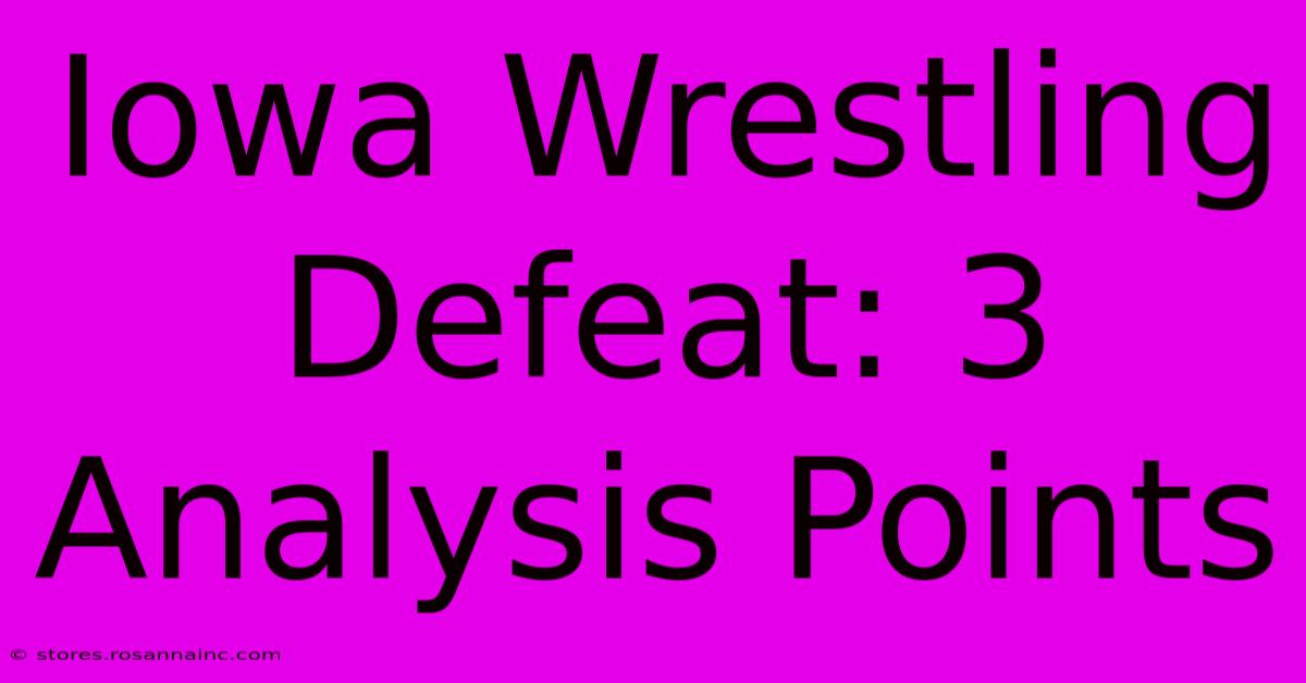 Iowa Wrestling Defeat: 3 Analysis Points