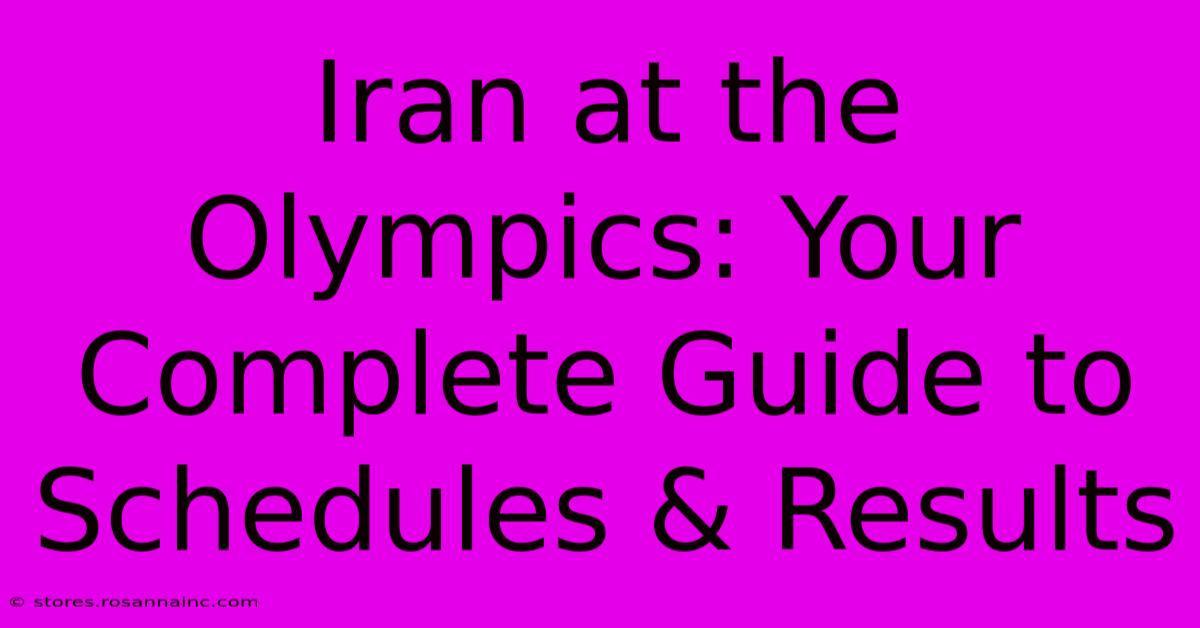 Iran At The Olympics: Your Complete Guide To Schedules & Results