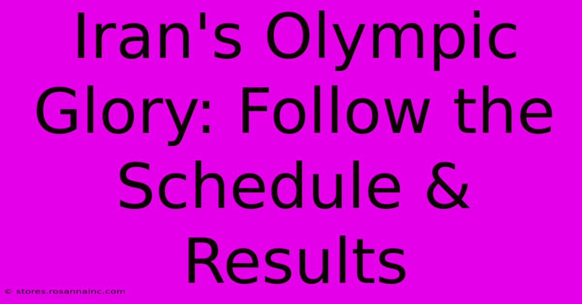 Iran's Olympic Glory: Follow The Schedule & Results 