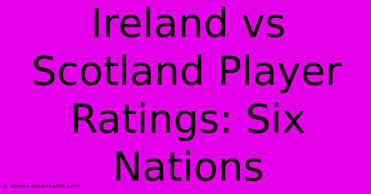 Ireland Vs Scotland Player Ratings: Six Nations