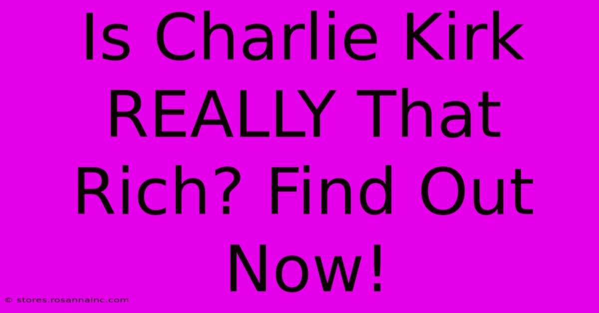 Is Charlie Kirk REALLY That Rich? Find Out Now!