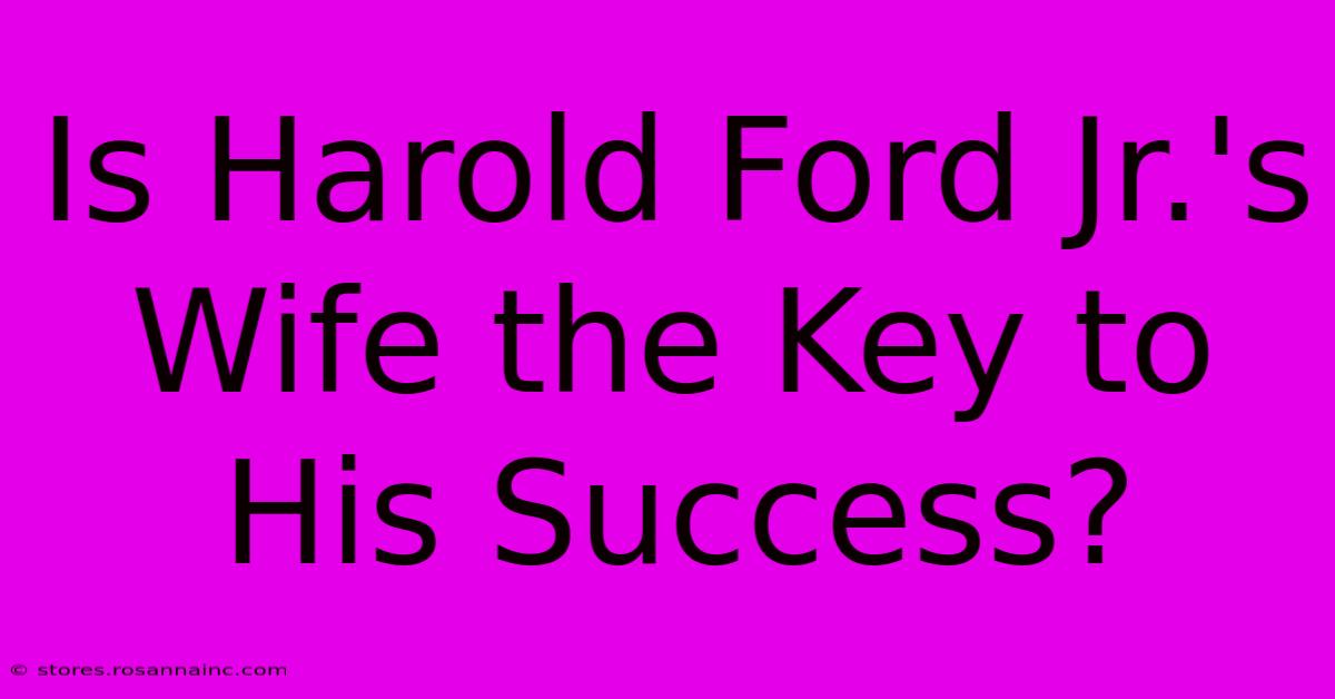 Is Harold Ford Jr.'s Wife The Key To His Success?