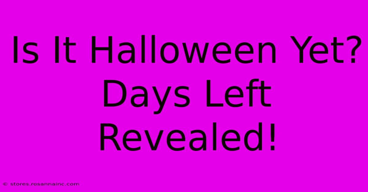 Is It Halloween Yet?  Days Left Revealed!