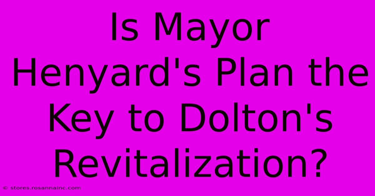 Is Mayor Henyard's Plan The Key To Dolton's Revitalization?