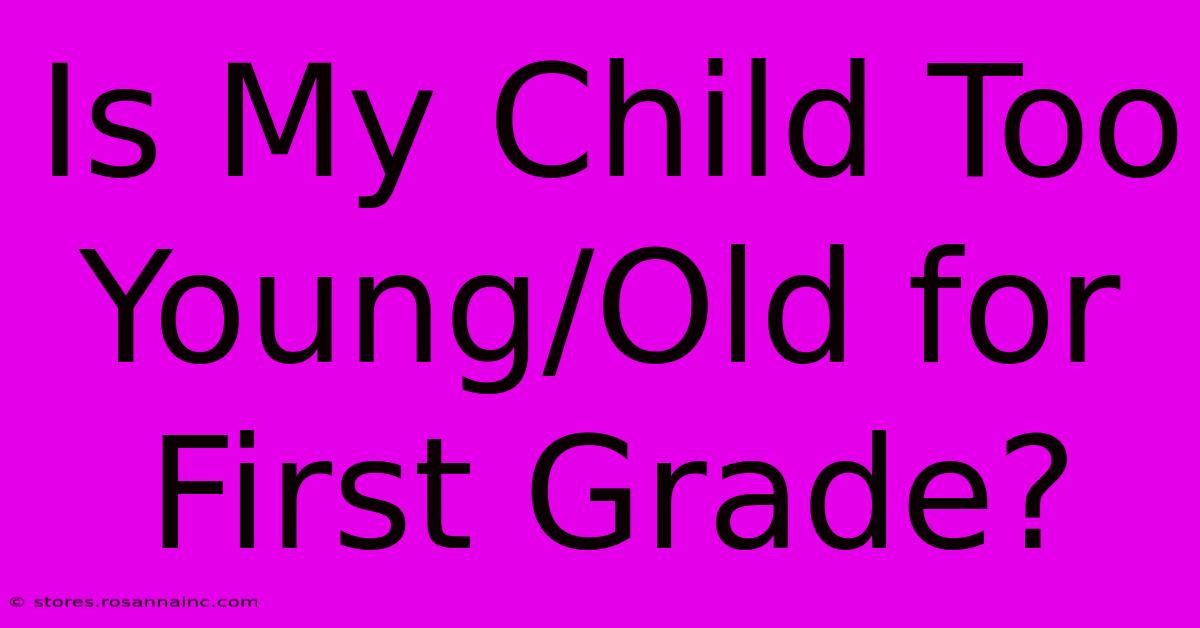 Is My Child Too Young/Old For First Grade?