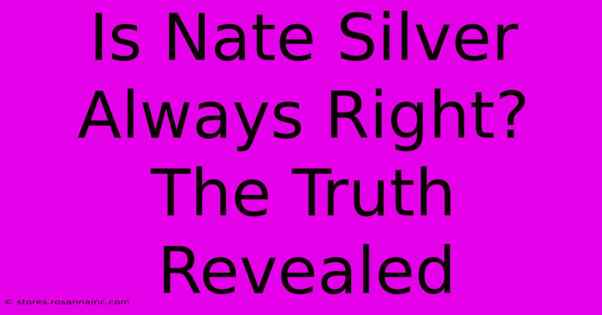 Is Nate Silver Always Right?  The Truth Revealed