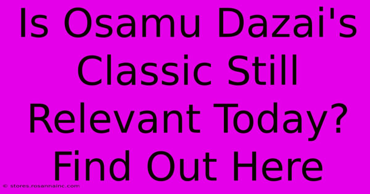 Is Osamu Dazai's Classic Still Relevant Today? Find Out Here