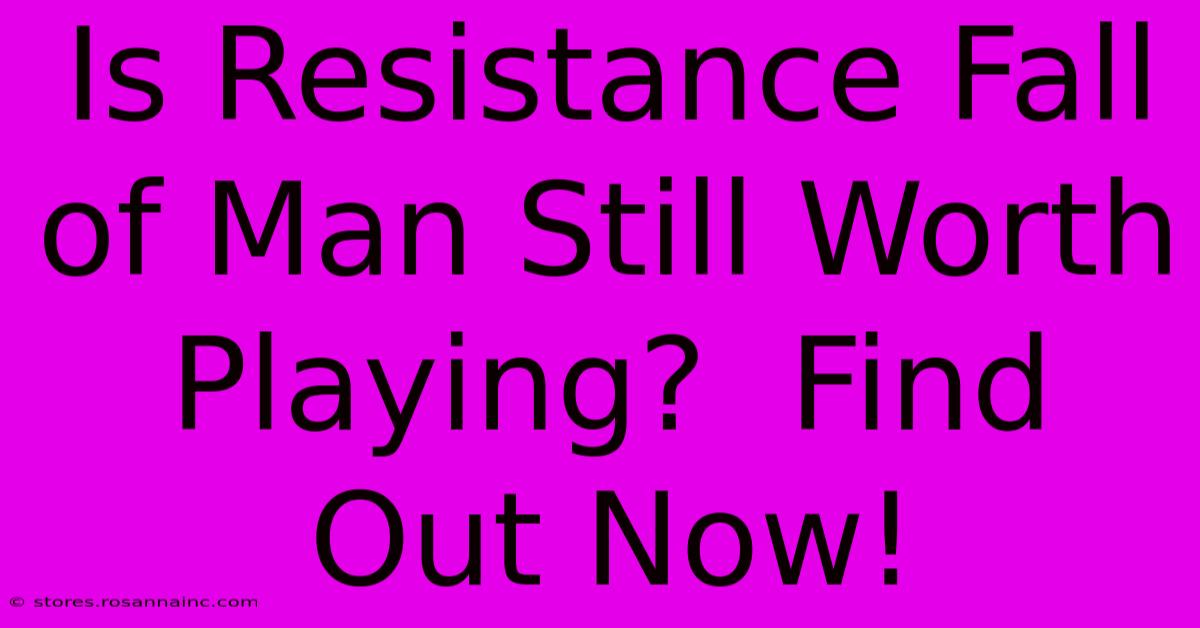 Is Resistance Fall Of Man Still Worth Playing?  Find Out Now!