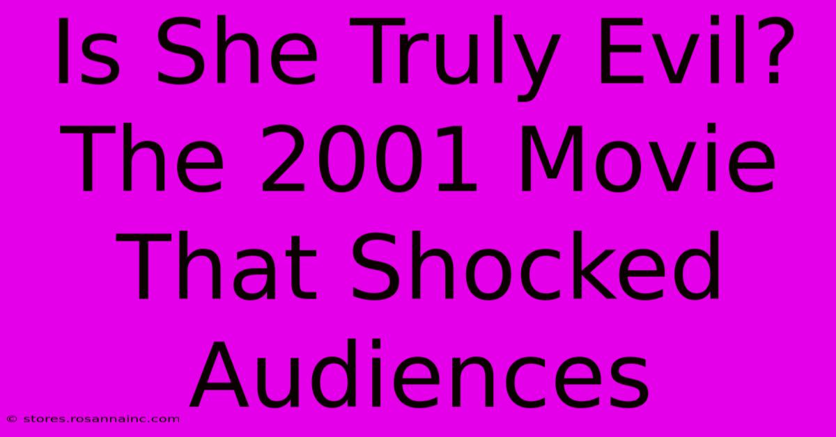 Is She Truly Evil? The 2001 Movie That Shocked Audiences