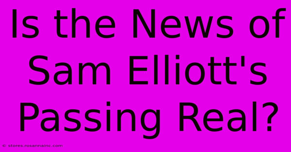 Is The News Of Sam Elliott's Passing Real?