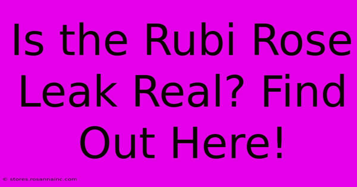 Is The Rubi Rose Leak Real? Find Out Here!