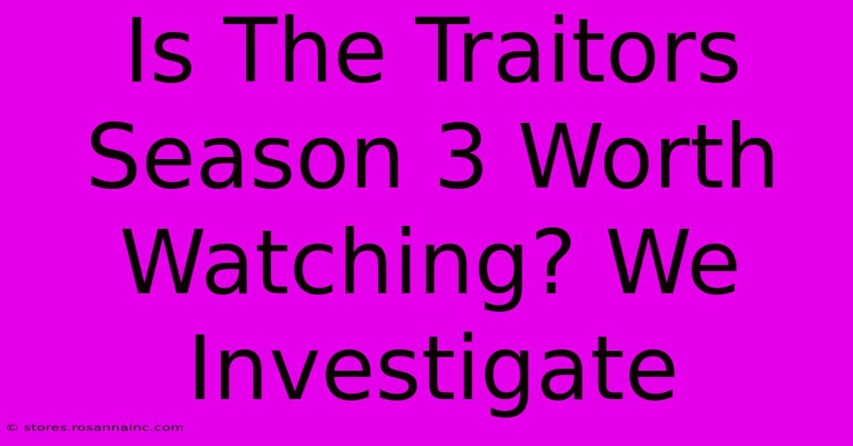 Is The Traitors Season 3 Worth Watching? We Investigate