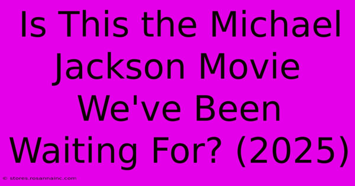 Is This The Michael Jackson Movie We've Been Waiting For? (2025)