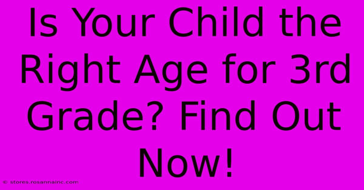 Is Your Child The Right Age For 3rd Grade? Find Out Now!