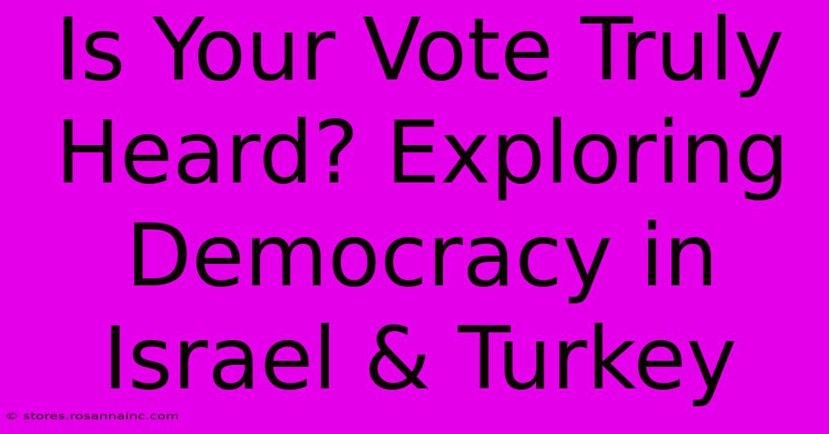 Is Your Vote Truly Heard? Exploring Democracy In Israel & Turkey