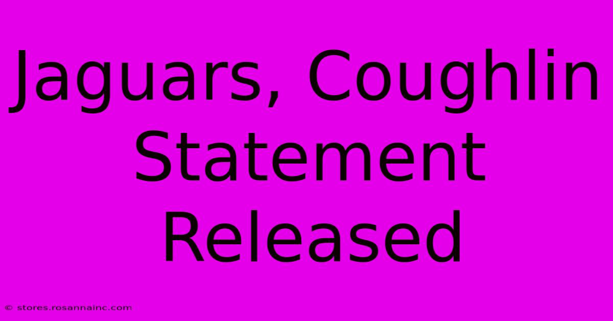 Jaguars, Coughlin Statement Released