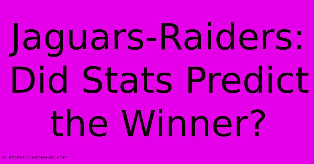 Jaguars-Raiders: Did Stats Predict The Winner?